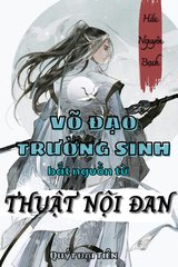 Võ Đạo Trường Sinh Bắt Đầu Từ Thuật Nội Đan (Dịch)