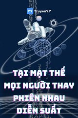 Tại Mạt Thế, Mọi Người Thay Phiên Nhau Diễn Kịch