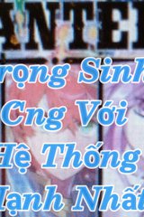 Trọng Sinh Cùng Với Hệ Thống Mạnh Nhất