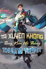 Ta Xuyên Không Tặng Kèm Hệ Thống Thương Thành