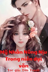 Thập Niên 70 - Mỹ Nhân Nũng Nịu Trong Niên Đại Văn