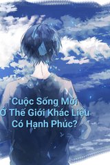 Cuộc Sống Mới Ở Thế Giới Khác Liệu Có Hạnh Phúc?