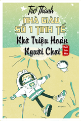 Trở Thành Nhà Giàu Số 1 Tinh Tế Nhờ Triệu Hoán Người Chơi