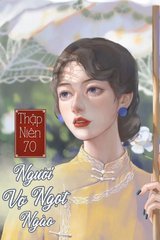 Thập Niên 70: Người Vợ Ngọt Ngào