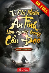 Ta Chỉ Muốn An Tĩnh Làm Người Trong Cẩu Đạo (Dịch)