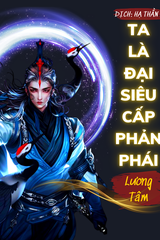 Ta Là Đại Siêu Cấp Phản Phái (Dịch)