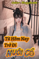 Từ Hôm Nay Trở Đi Nuôi Cổ (Dịch)