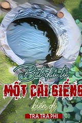 Bắt Đầu Từ Một Cái Giếng Biến Dị