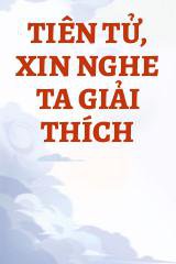 Tiên Tử, Xin Nghe Ta Giải Thích