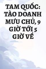 Tam Quốc: Tào Doanh Mưu Chủ, 9 Giờ Tới 5 Giờ Về