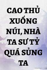 Cao Thủ Xuống Núi, Nhà Ta Sư Tỷ Quá Sủng Ta