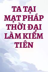 Ta Tại Mạt Pháp Thời Đại Làm Kiếm Tiên