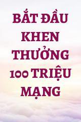 Bắt Đầu Khen Thưởng 100 Triệu Mạng