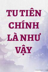 Tu Tiên Chính Là Như Vậy