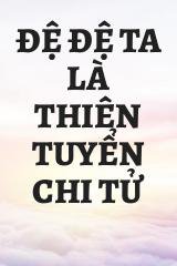 Đệ Đệ Ta Là Thiên Tuyển Chi Tử