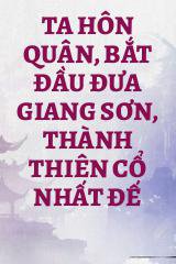 Ta Hôn Quân, Bắt Đầu Đưa Giang Sơn, Thành Thiên Cổ Nhất Đế