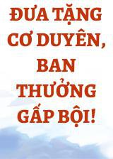 Đưa Tặng Cơ Duyên, Ban Thưởng Gấp Bội!