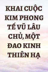 Khai Cuộc Kim Phong Tế Vũ Lâu Chủ, Một Đao Kinh Thiên Hạ