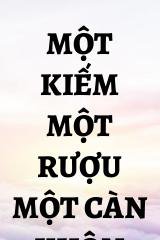 Một Kiếm Một Rượu Một Càn Khôn