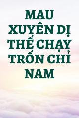 Mau Xuyên Dị Thế Chạy Trốn Chỉ Nam