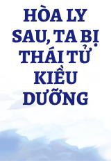 Hòa Ly Sau, Ta Bị Thái Tử Kiều Dưỡng