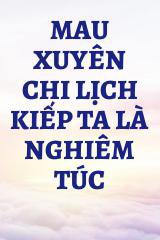 Mau Xuyên Chi Lịch Kiếp Ta Là Nghiêm Túc