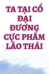 Ta Tại Cổ Đại Đương Cực Phẩm Lão Thái