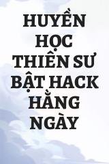 Huyền Học Thiên Sư Bật Hack Hằng Ngày