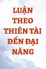 Luận Theo Thiên Tài Đến Đại Năng