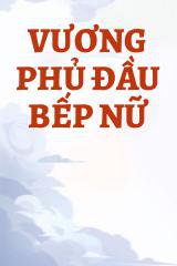 Vương Phủ Đầu Bếp Nữ