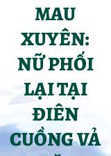 Mau Xuyên: Nữ Phối Lại Tại Điên Cuồng Vả Mặt