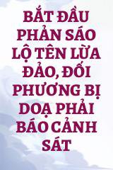 Bắt Đầu Phản Sáo Lộ Tên Lừa Đảo, Đối Phương Bị Doạ Phải Báo Cảnh Sát