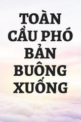 Toàn Cầu Phó Bản Buông Xuống