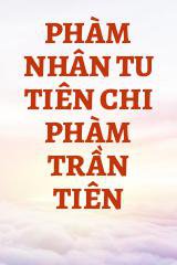 Phàm Nhân Tu Tiên Chi Phàm Trần Tiên