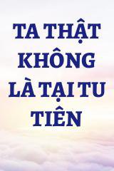 Ta Thật Không Là Tại Tu Tiên