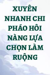 Xuyên Nhanh Chi Pháo Hôi Nàng Lựa Chọn Làm Ruộng