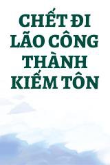 Chết Đi Lão Công Thành Kiếm Tôn