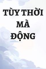 Tùy Thời Mà Động