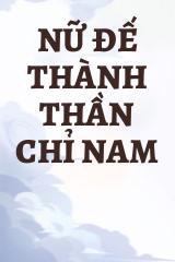 Nữ Đế Thành Thần Chỉ Nam