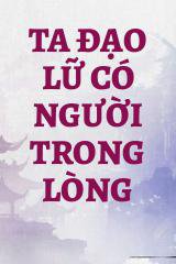 Ta Đạo Lữ Có Người Trong Lòng