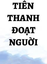 Tiên Thanh Đoạt Nguời