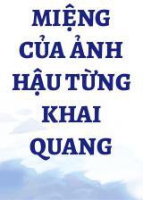 Miệng Của Ảnh Hậu Từng Khai Quang