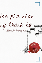 Các Lão Phu Nhân Dưỡng Thành Ký ( Edit)