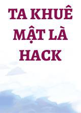 Ta Khuê Mật Là Hack