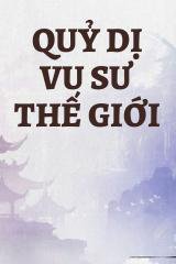 Quỷ Dị Vu Sư Thế Giới