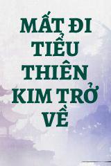 Mất Đi Tiểu Thiên Kim Trở Về