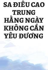 Sa Điêu Cao Trung Hằng Ngày Không Cần Yêu Đương