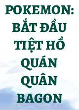 Pokemon: Bắt Đầu Tiệt Hồ Quán Quân Bagon