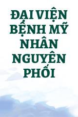 Đại Viện Bệnh Mỹ Nhân Nguyên Phối