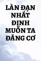 Làn Đạn Nhất Định Muốn Ta Đăng Cơ